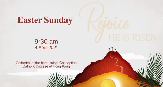 Easter Sunday Mass. From the Cathedral of the Immaculate Conception, Hong Kong, April 4, 9.30pm (UTC/GMT +8)